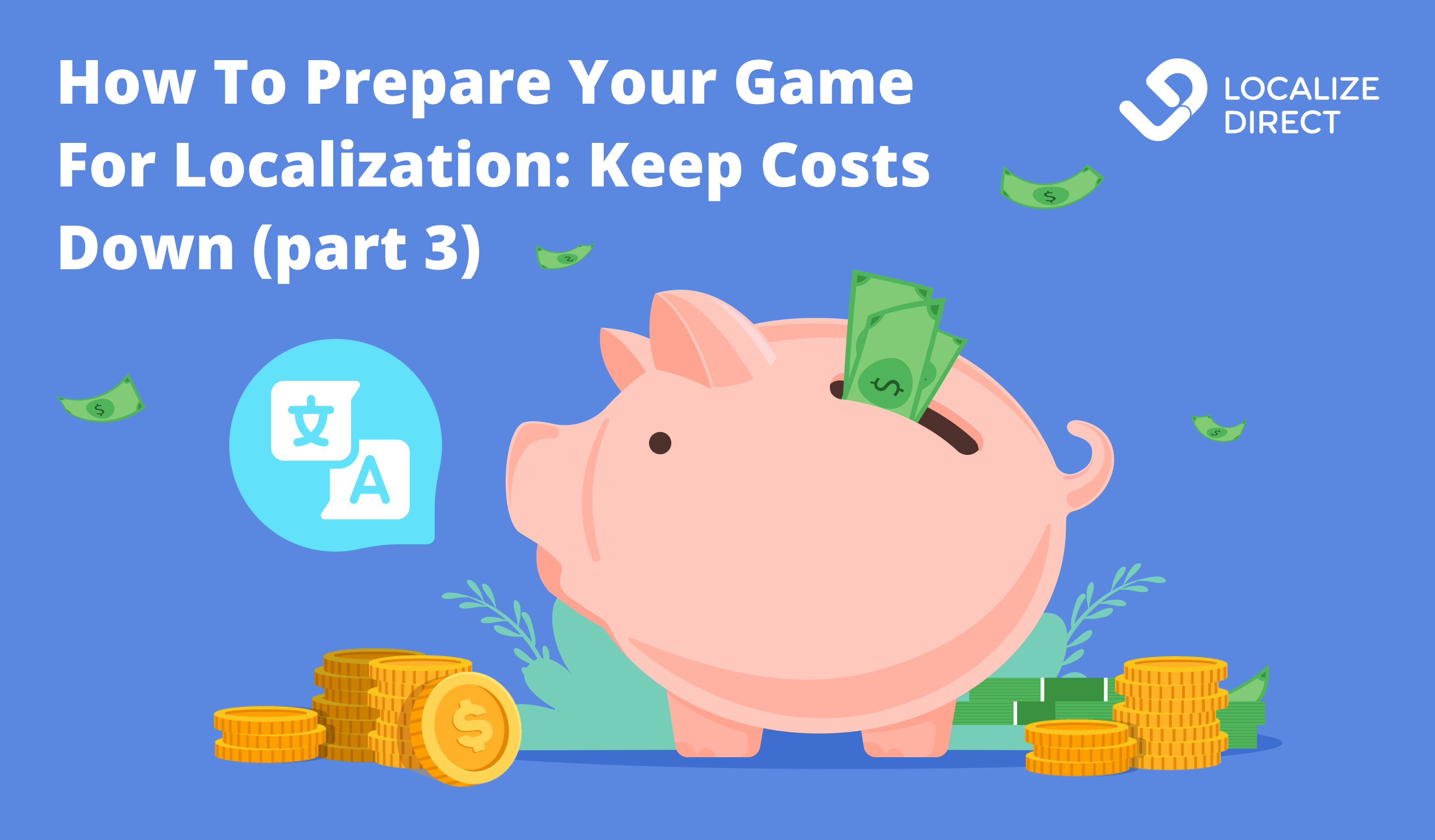 How To Prepare Your Game For Localization Keep Costs Down (part 3
